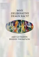 Why Deliberative Democracy? (Gutmann Amy)(Paperback)