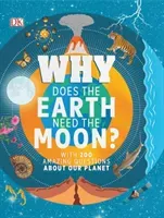 Why Does the Earth Need the Moon? - With 200 Amazing Questions About Our Planet (Dennie Dr Devin)(Pevná vazba)