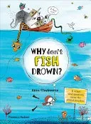 Why Don't Fish Drown?: And Other Vital Questions about the Animal Kingdom (Claybourne Anna)(Pevná vazba)