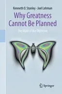 Why Greatness Cannot Be Planned: The Myth of the Objective (Stanley Kenneth O.)(Paperback)