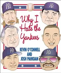 Why I Hate the Yankees (O'Connell Kevin)(Paperback)