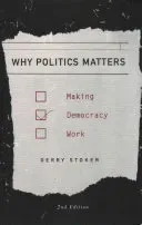 Why Politics Matters: Making Democracy Work (Stoker Gerry)(Paperback)
