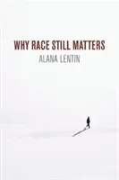 Why Race Still Matters (Lentin Alana)(Paperback)