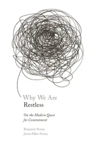 Why We Are Restless: On the Modern Quest for Contentment (Storey Benjamin)(Pevná vazba)