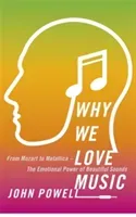 Why We Love Music - From Mozart to Metallica - The Emotional Power of Beautiful Sounds (Powell Dr John)(Paperback / softback)