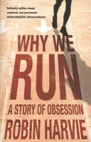 Why We Run - A Story of Obsession (Harvie Robin)(Paperback / softback)