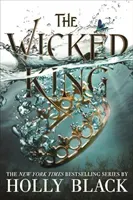 Wicked King (The Folk of the Air #2) (Black Holly)(Pevná vazba)
