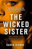 Wicked Sister - The gripping thriller with a killer twist (Dionne Karen)(Pevná vazba)