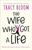 Wife Who Got a Life (Bloom Tracy)(Paperback / softback)