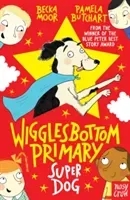 Wigglesbottom Primary: Super Dog! (Butchart Pamela)(Paperback / softback)
