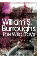 Wild Boys - A Book of the Dead (Burroughs William S.)(Paperback / softback)