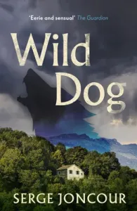 Wild Dog: Sinister and Savage Psychological Thriller (Joncour Serge)(Paperback)