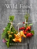 Wild Food: A Complete Guide for Foragers (Phillips Roger)(Pevná vazba)