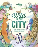 Wild In The City (Lonely Planet Kids)(Pevná vazba)