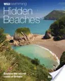 Wild Swimming Hidden Beaches: Explore the Secret Coast of Britain (Start Daniel)(Paperback)