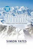 Wild Within - Climbing the world's most remote mountains (Yates Simon)(Paperback / softback)