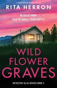 Wildflower Graves: A totally gripping mystery thriller (Herron Rita)(Paperback)