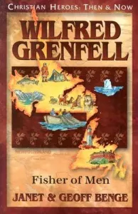 Wilfred Grenfell: Fisher of Men (Benge Janet)(Paperback)