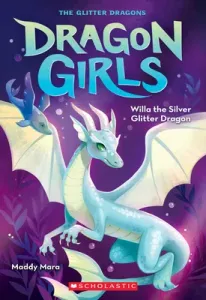 Willa the Silver Glitter Dragon (Dragon Girls #2) (Mara Maddy)(Paperback)