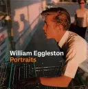 William Eggleston Portraits (Prodger Phillip)(Pevná vazba)
