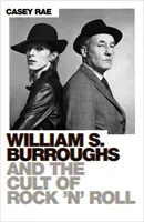 William S. Burroughs and the Cult of Rock 'n' Roll (Rae Casey)(Paperback / softback)