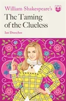 William Shakespeare's the Taming of the Clueless (Doescher Ian)(Paperback)