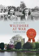 Wiltshire at War Through Time (Buckton Henry)(Paperback / softback)