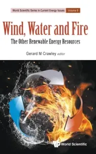 Wind, Water and Fire: The Other Renewable Energy Resources (Crawley Gerard M.)(Pevná vazba)