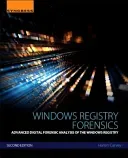 Windows Registry Forensics: Advanced Digital Forensic Analysis of the Windows Registry (Carvey Harlan)(Paperback)