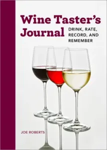 Wine Taster's Journal: Drink, Rate, Record, and Remember (Roberts Joe)(Paperback)