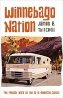 Winnebago Nation: The RV in American Culture (Twitchell James B.)(Pevná vazba)