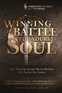 Winning the Battle for Your Soul: Jesus' Teachings through Marino Restrepo: A St. Paul for Our Century (Watkins Christine)(Paperback)