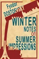 Winter Notes on Summer Impressions (Dostoevsky Fyodor)(Paperback)
