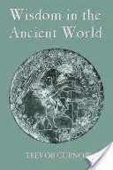 Wisdom in the Ancient World (Curnow Trevor)(Paperback)