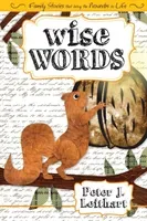 Wise Words: Family Stories that Bring the Proverbs to Life (Leithart Peter J.)(Paperback)