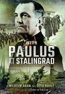 With Paulus at Stalingrad (Adam Wilhelm)(Paperback)