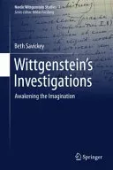 Wittgenstein's Investigations: Awakening the Imagination (Savickey Beth)(Pevná vazba)