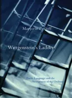Wittgenstein's Ladder: Poetic Language and the Strangeness of the Ordinary (Perloff Marjorie)(Paperback)