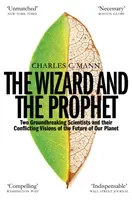 Wizard and the Prophet - Science and the Future of Our Planet (Mann Charles C.)(Paperback / softback)