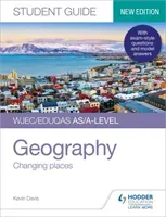 WJEC/Eduqas AS/A-level Geography Student Guide 1: Changing places (Davis Kevin)(Paperback / softback)