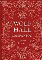 Wolf Hall Companion (Mackay Lauren)(Pevná vazba)