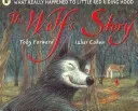 Wolf's Story - What Really Happened to Little Red Riding Hood (Forward Toby)(Paperback / softback)