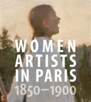 Women Artists in Paris, 1850-1900 (Madeline Laurence)(Pevná vazba)