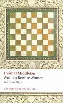 Women Beware Women and Other Plays (Middleton Thomas)(Paperback)