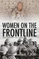 Women on the Front Line: British Servicewomen's Path to Combat (Sherit Kathleen)(Pevná vazba)