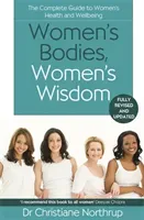 Women's Bodies, Women's Wisdom - The Complete Guide To Women's Health And Wellbeing (Northrup Christiane)(Paperback / softback)