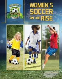 Women's Soccer on the Rise (Roseborough Elizabeth)(Pevná vazba)