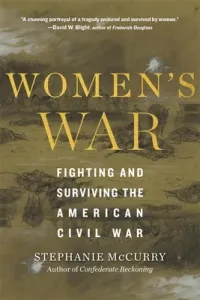 Women's War: Fighting and Surviving the American Civil War (McCurry Stephanie)(Paperback)