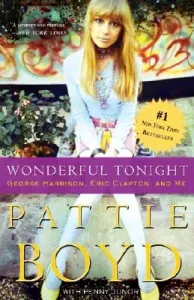 Wonderful Tonight: George Harrison, Eric Clapton, and Me (Boyd Pattie)(Paperback)