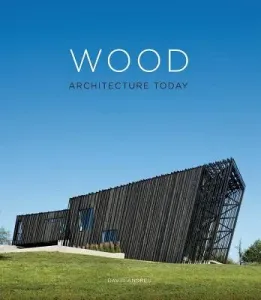 Wood Architecture Today (Andreu David)(Pevná vazba)